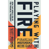 Playing with Fire (Financial Independence Retire Early): How Far Would You Go for Financial Freedom? - Paperback
