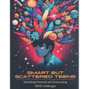 Smart but Scattered Teens Unlocking Potential and Overcoming ADHD Challenges: A Proactive Parent's Guide to Nurturing Executive Functions and Fosterin - Paperback