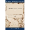 A Translation of the New Testament: By Gilbert Wakefield, B.A. The Second Edition, With Improvements. In two Volumes. ... of 2; Volume 2 - Hardcover