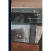 John Brown, 1800-1859: A Biography Fifty Years After - Paperback