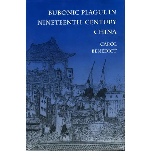 Bubonic Plague in Nineteenth-Century China - Hardcover