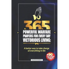 365 Powerful Warfare Prayers for Everyday Victorious Living: A Better Way To Take Charge Of Everything In Life - Paperback