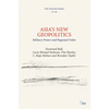 Asia's New Geopolitics: Military Power and Regional Order - Paperback
