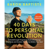 40 Days to Personal Revolution: A Breakthrough Program to Radically Change Your Body and Awaken the Sacred Within Your Soul - Paperback