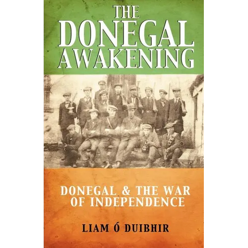 The Donegal Awakening: Donegal & the War of Independence - Paperback