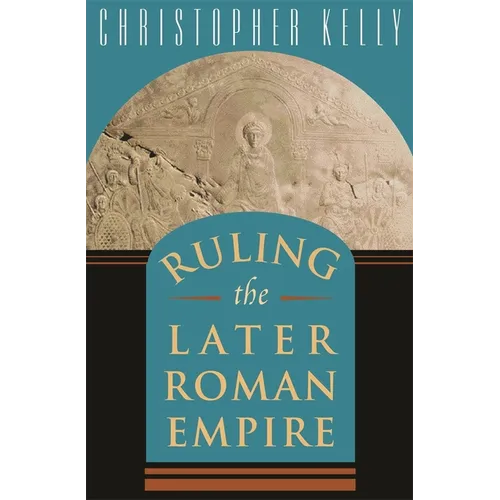 Ruling the Later Roman Empire - Paperback