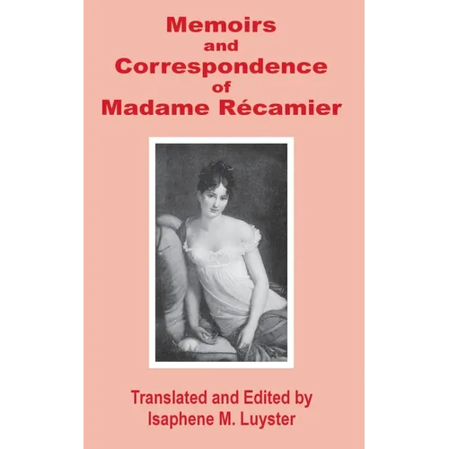 Memoirs & Correspondence of Madame Recamier - Paperback