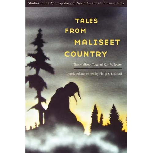 Tales from Maliseet Country: The Maliseet Texts of Karl V. Teeter - Paperback