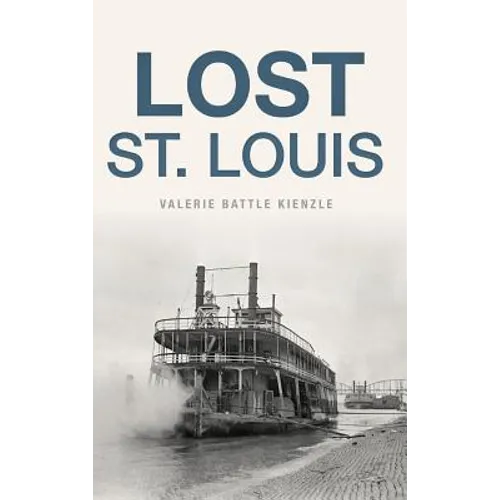 Lost St. Louis - Hardcover