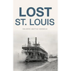 Lost St. Louis - Hardcover