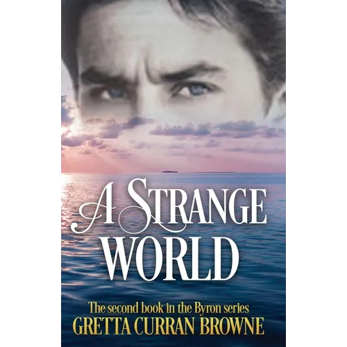 A Strange World: Book 2 of The LORD BYRON Series - Paperback