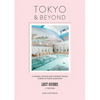 Lost Guides - Tokyo & Beyond: A Unique, Stylish and Offbeat Travel Guide to Tokyo and Places Easily Reached from the City - Paperback