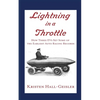 Lightning in a Throttle: How Three EVs Set Some of the Earliest Auto Racing Records - Paperback