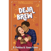 Deja Brew: A Cozy Paranormal Rom Com - Paperback