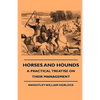 Horses And Hounds - A Practical Treatise On Their Management - Paperback