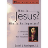 Who Is Jesus? Why Is He Important?: An Invitation to the New Testament - Paperback