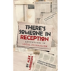 There's Someone in Reception: Adventures in Local Journalism - Paperback