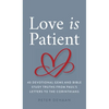 Love Is Patient: 40 Devotional Gems and Bible Study Truths from Paul's Letters to the Corinthians - Hardcover