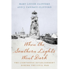 When the Southern Lights Went Dark: The Lighthouse Establishment During the Civil War - Paperback