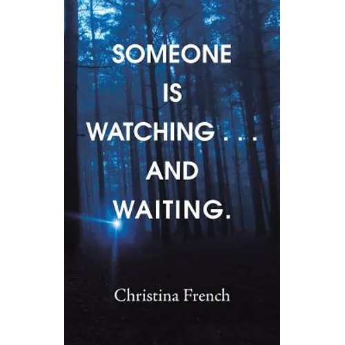 Someone Is Watching . . . and Waiting. - Paperback