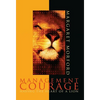 Management Courage: Having the Heart of a Lion - Hardcover