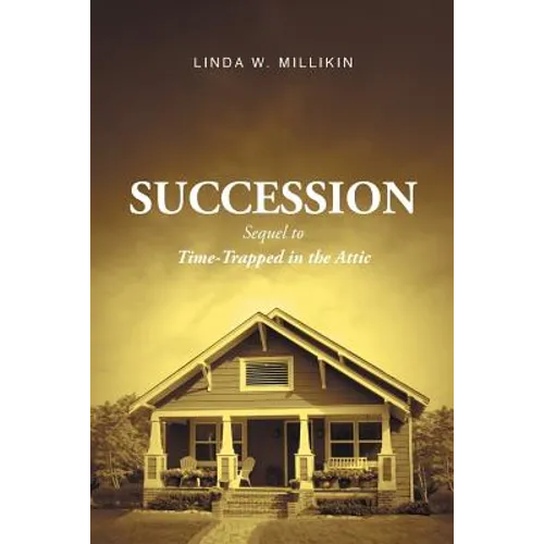 Succession: Sequel to: Time-Trapped in the Attic - Paperback