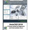 AutoCAD 2018: A Power Guide for Beginners and Intermediate Users - Paperback