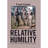 Relative Humility: A Journal of Life in a Peacetime Army During the Mid-Fifties - Hardcover