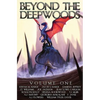 Beyond the Deepwoods: Volume One - Paperback