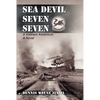 Sea Devil Seven Seven: A Vietnam Adventure - Paperback