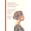 Equality Within Our Lifetimes: How Laws and Policies Can Close--Or Widen--Gender Gaps in Economies Worldwide - Paperback