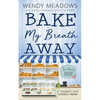 Bake My Breath Away: A Culinary Cozy Mystery Series - Paperback