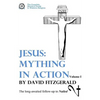 Jesus: Mything in Action, Vol. I - Paperback