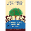 Bertie's Guide to Life and Mothers: 44 Scotland Street Series (9) - Paperback