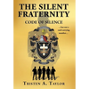 The Silent Fraternity: Code of Silence - Hardcover