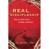 Real Discipleship: How to Follow Jesus His Way--Not Ours - Paperback