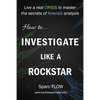 How to Investigate Like a Rockstar: Live a real crisis to master the secrets of forensic analysis - Paperback