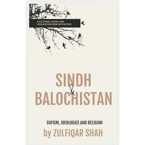 Sindh & Balochistan: Sufism, Religion and Ideologies - Paperback