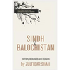 Sindh & Balochistan: Sufism, Religion and Ideologies - Paperback