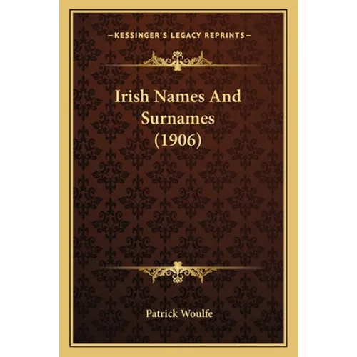 Irish Names And Surnames (1906) - Paperback