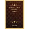 Irish Names And Surnames (1906) - Paperback