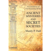Ancient Mysteries and Secret Societies: Foundations of Freemasonry Series - Paperback