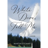 White Dove, Tell Me - Hardcover