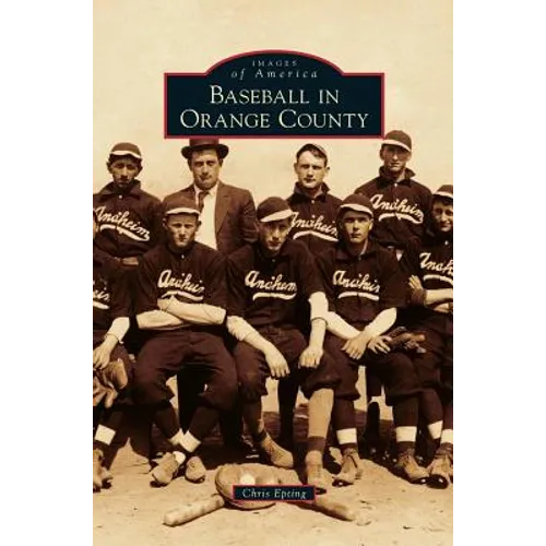 Baseball in Orange County - Hardcover