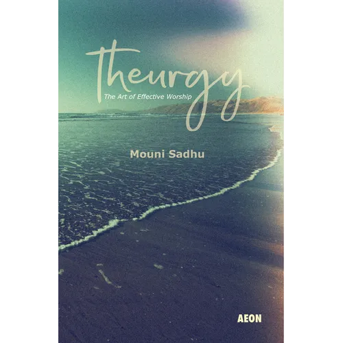 Theurgy: The Art of Effective Worship - Paperback