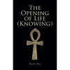 The Opening of Life (Knowing) - Paperback