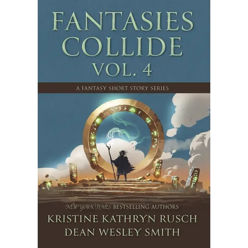 Fantasies Collide, Vol. 4: A Fantasy Short Story Series - Hardcover