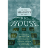 In the Shadows of the Big House: Twenty-First-Century Antebellum Slave Cabins and Heritage Tourism in Louisiana - Paperback