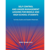 Self Control and Anger Management Lessons for Middle and High School Students - Paperback