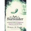 The Art of Surrender: A Practical Guide to Enlightened Happiness and Well-Being - Hardcover